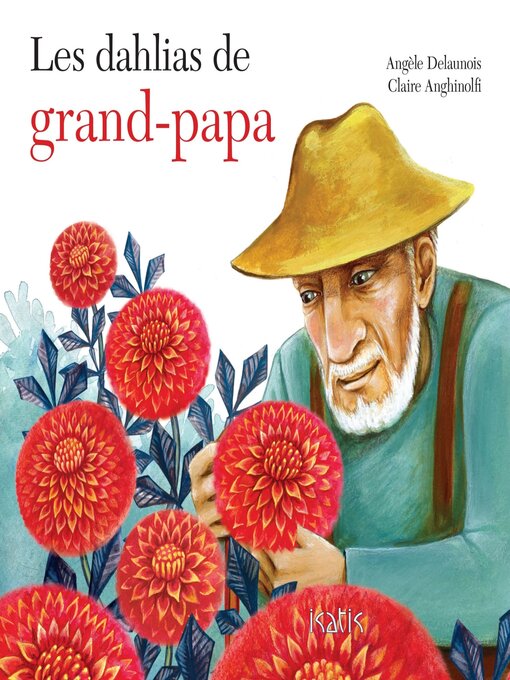 Title details for Les dahlias de grand-papa by Angèle Delaunois - Available